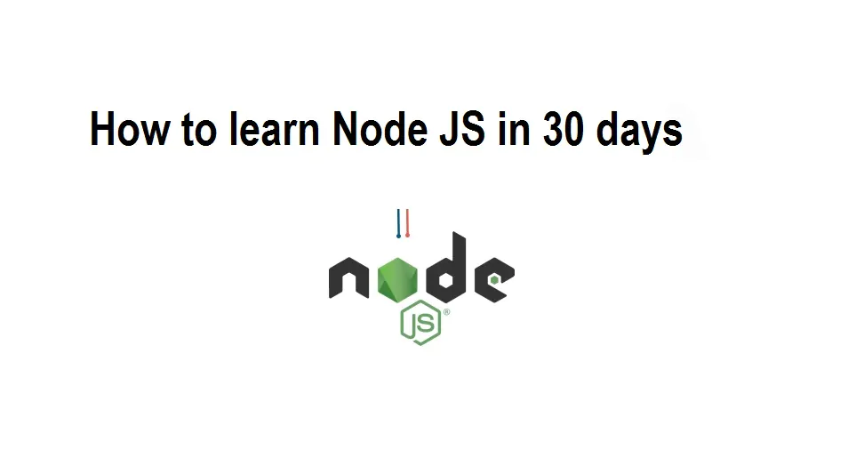 How to learn Node JS in 30 days