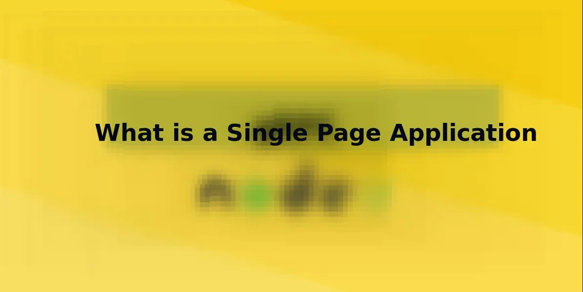 What is a Single Page Application