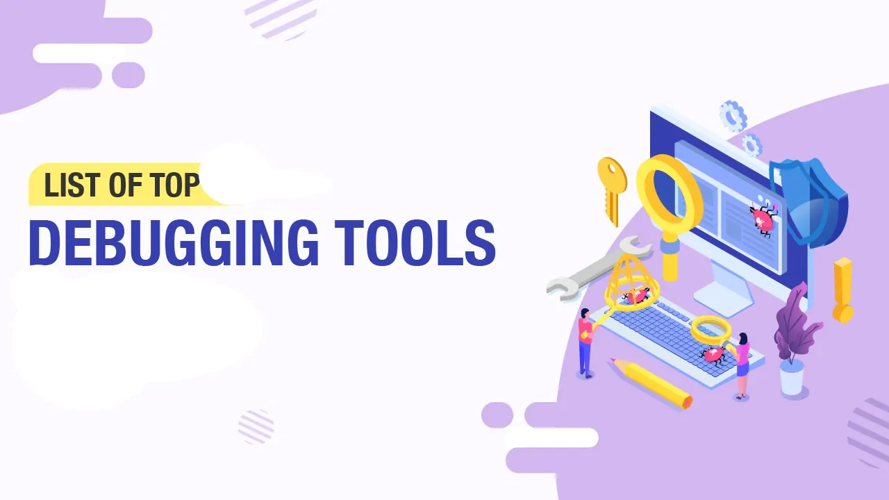 8 Best Debugging Tools to Enhance Your Software Development